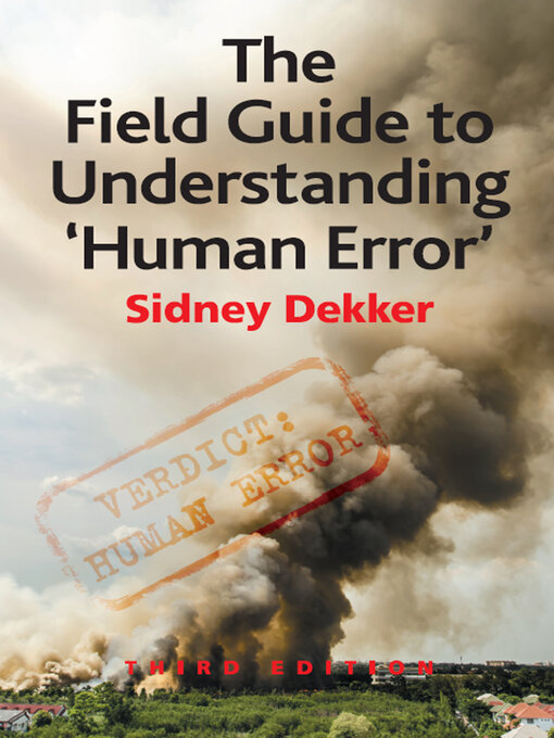 Title details for The Field Guide to Understanding 'Human Error' by Sidney Dekker - Available